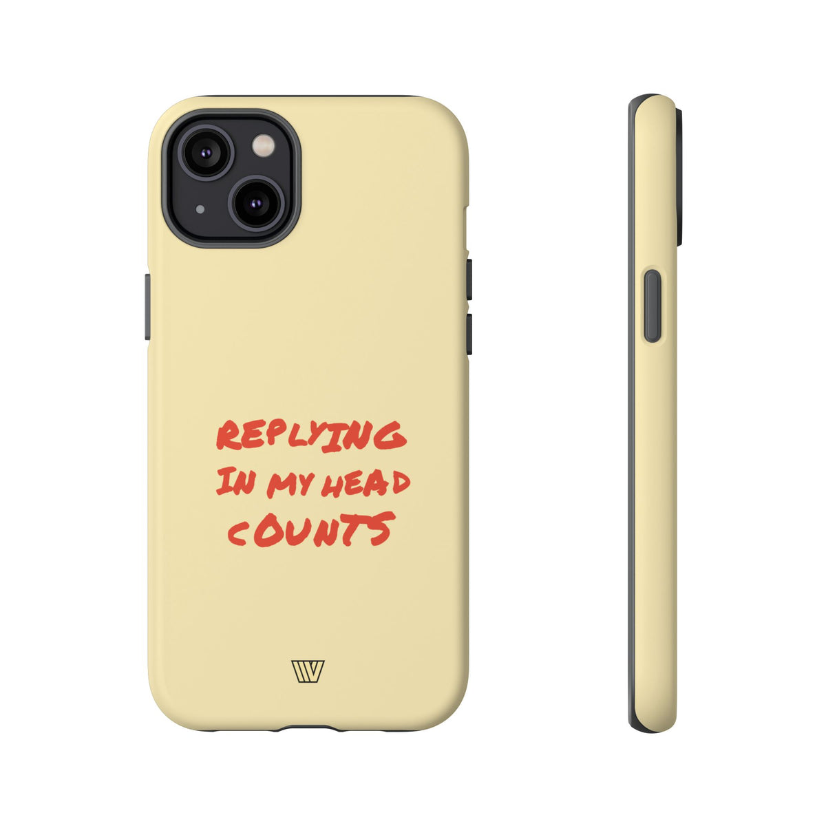 REPLYING IN MY HEAD | Tough Phone Case