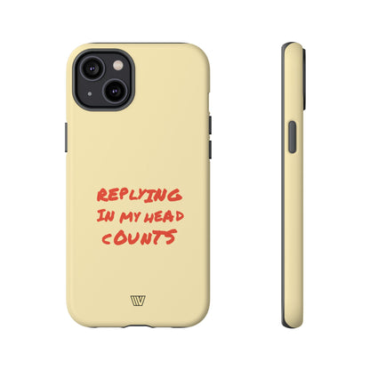 REPLYING IN MY HEAD | Tough Phone Case