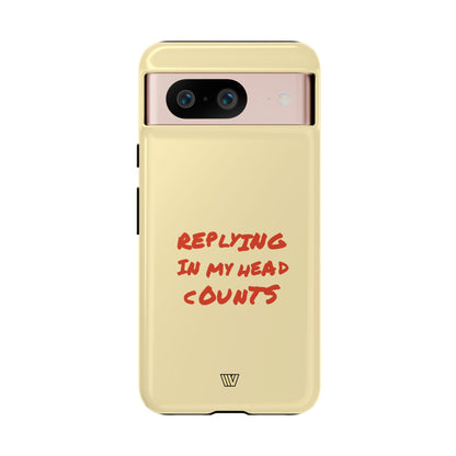 REPLYING IN MY HEAD | Tough Phone Case