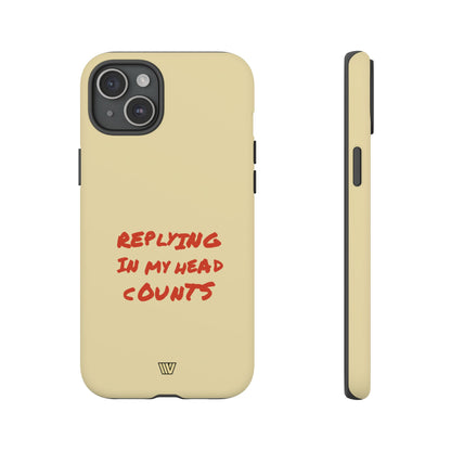 REPLYING IN MY HEAD | Tough Phone Case