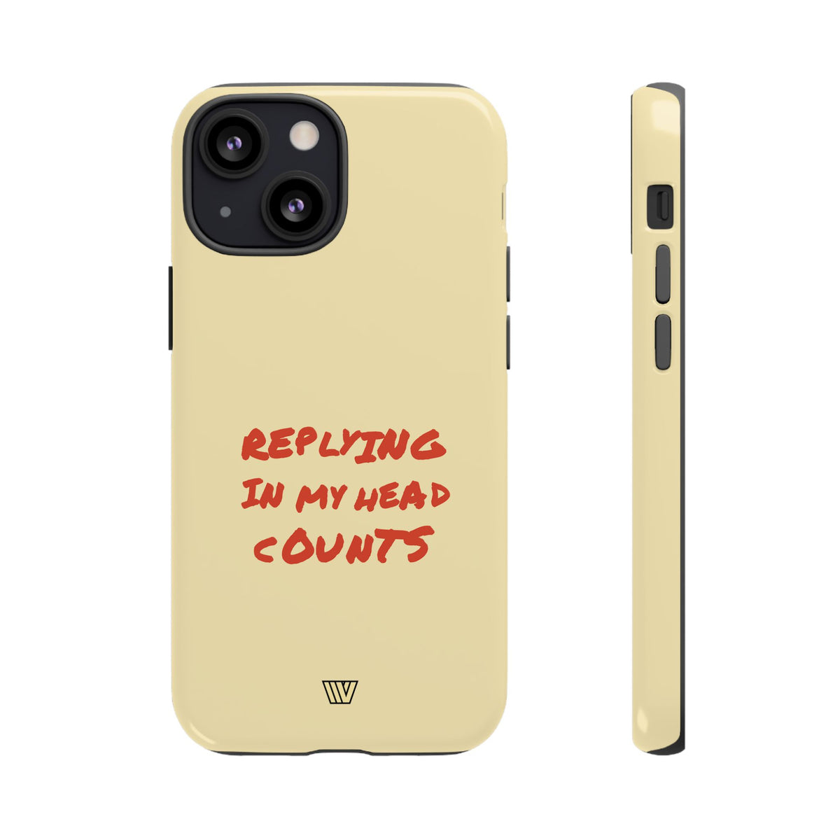 REPLYING IN MY HEAD | Tough Phone Case