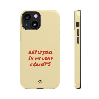 REPLYING IN MY HEAD | Tough Phone Case