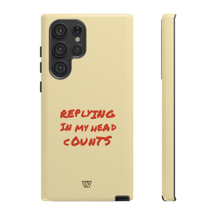 REPLYING IN MY HEAD | Tough Phone Case
