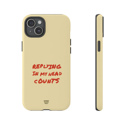 REPLYING IN MY HEAD | Tough Phone Case
