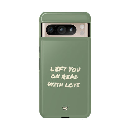 LEFT ON READ | Tough Phone Case