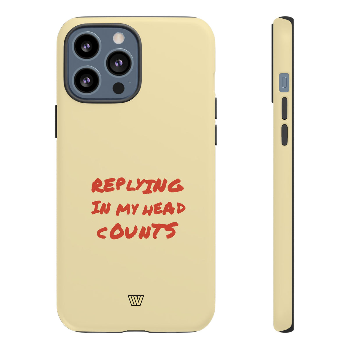 REPLYING IN MY HEAD | Tough Phone Case