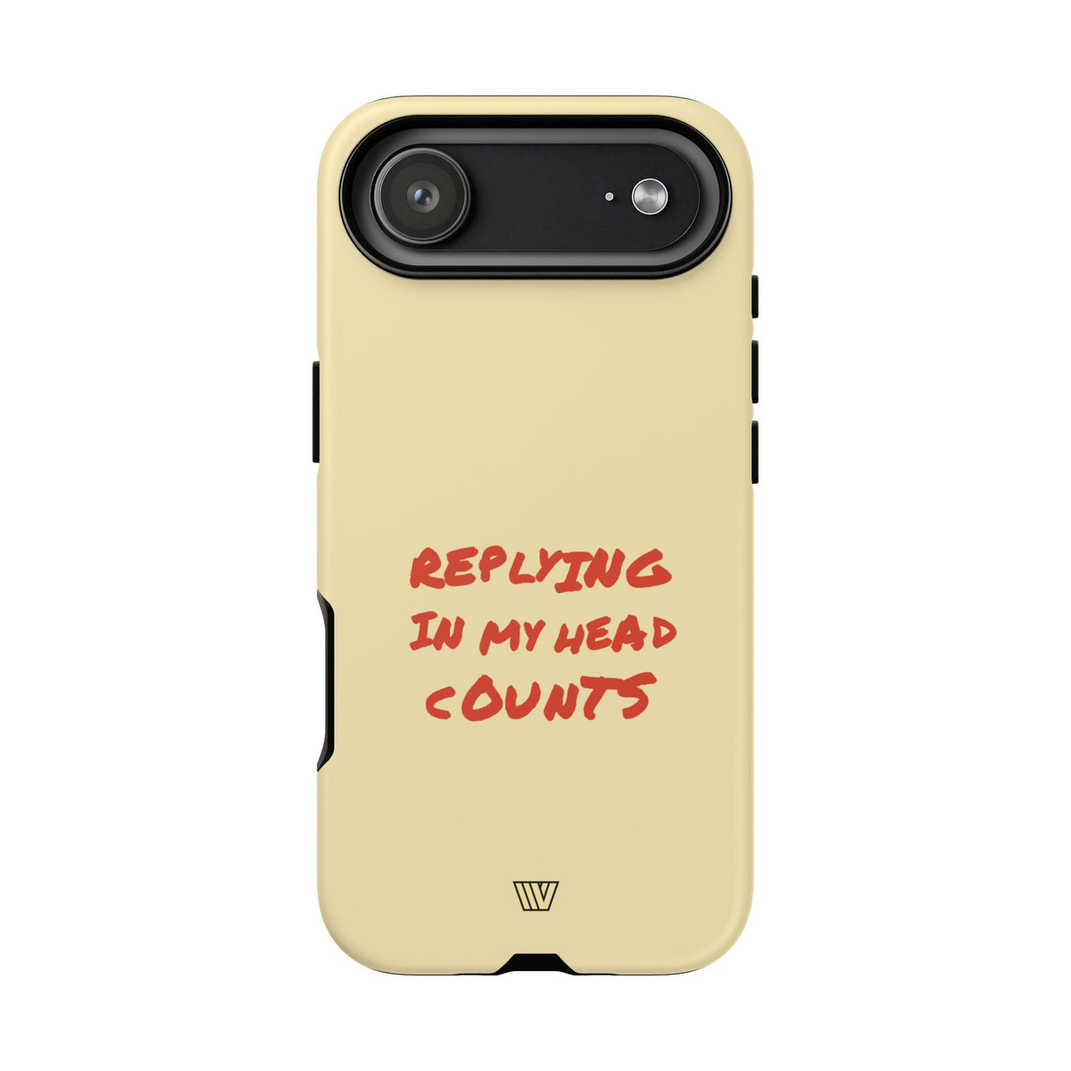 REPLYING IN MY HEAD | Tough Phone Case