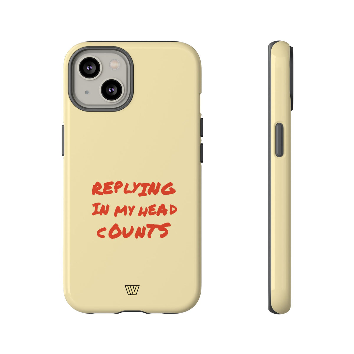 REPLYING IN MY HEAD | Tough Phone Case