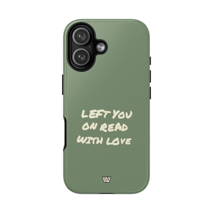 LEFT ON READ | Tough Phone Case