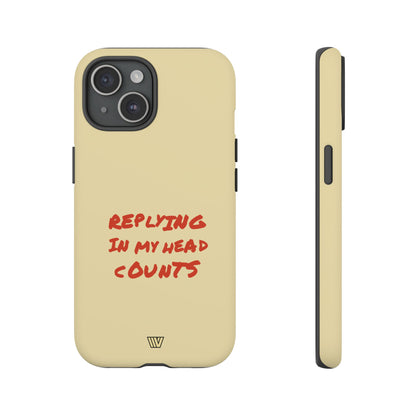 REPLYING IN MY HEAD | Tough Phone Case