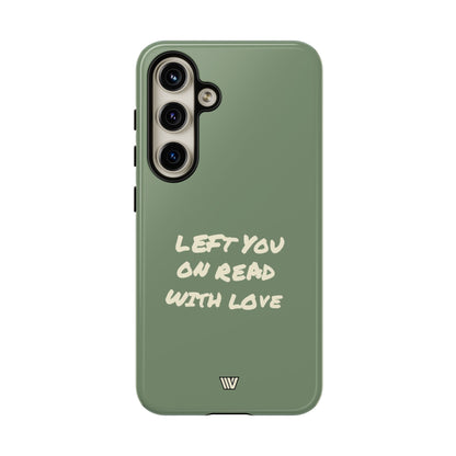 LEFT ON READ | Tough Phone Case