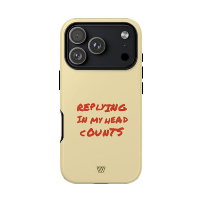 REPLYING IN MY HEAD | Tough Phone Case