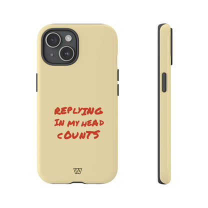 REPLYING IN MY HEAD | Tough Phone Case