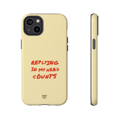 REPLYING IN MY HEAD | Tough Phone Case
