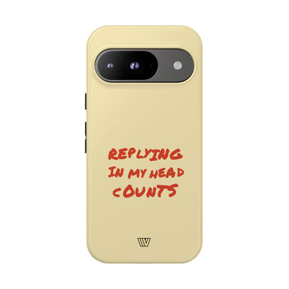 REPLYING IN MY HEAD | Tough Phone Case