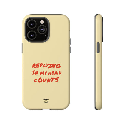 REPLYING IN MY HEAD | Tough Phone Case