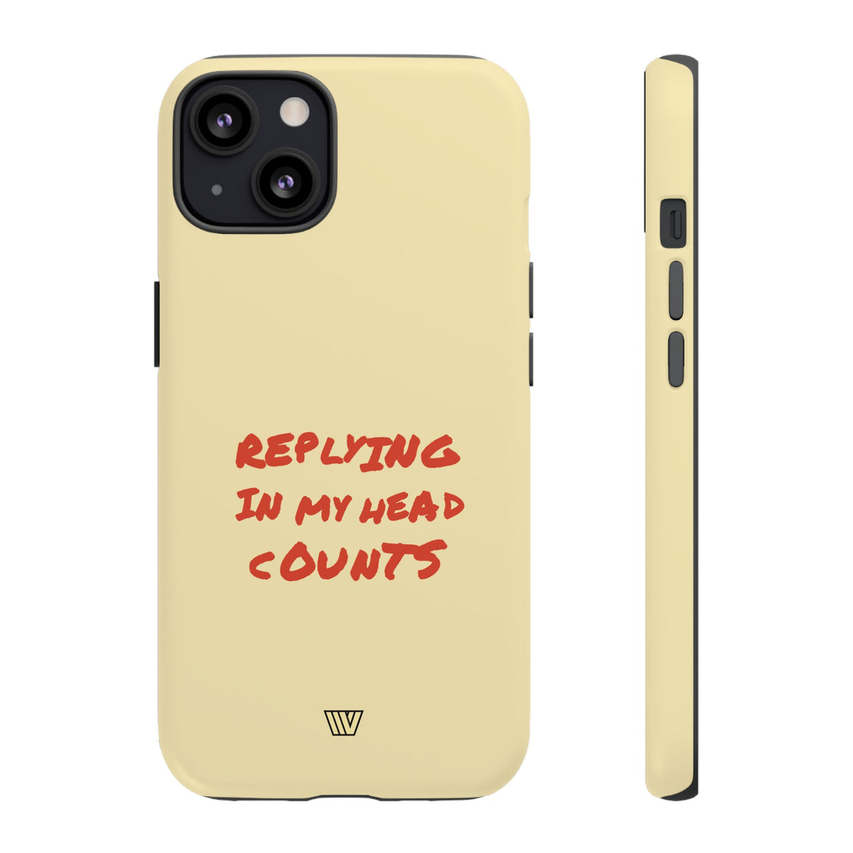 REPLYING IN MY HEAD | Tough Phone Case