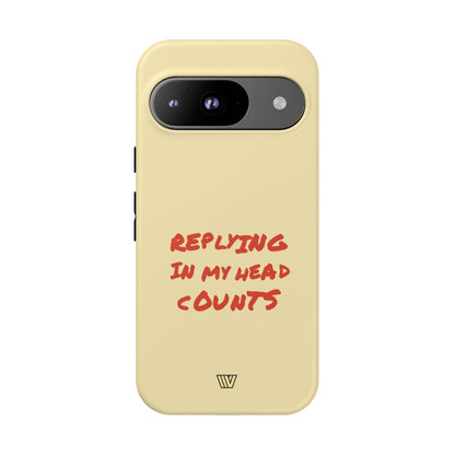 REPLYING IN MY HEAD | Tough Phone Case